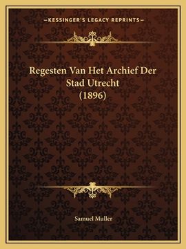 portada Regesten Van Het Archief Der Stad Utrecht (1896)