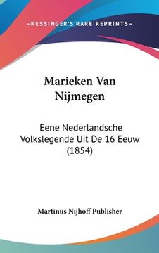 portada Marieken Van Nijmegen: Eene Nederlandsche Volkslegende Uit De 16 Eeuw (1854)