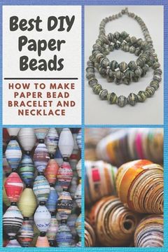 Best DIY Paper Beads: How to Make Paper Bead Bracelet and Necklace (en Inglés)