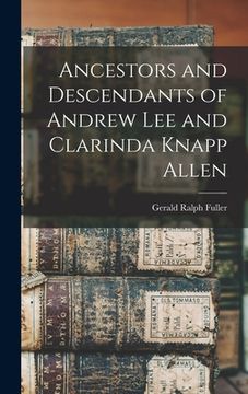 portada Ancestors and Descendants of Andrew Lee and Clarinda Knapp Allen