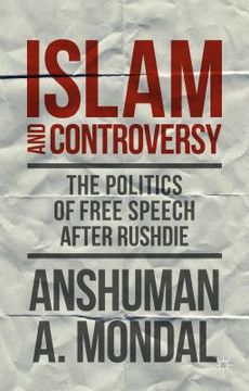 portada Islam and Controversy: The Politics of Free Speech After Rushdie (en Inglés)