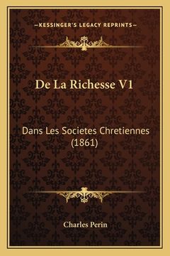 portada De La Richesse V1: Dans Les Societes Chretiennes (1861) (en Francés)