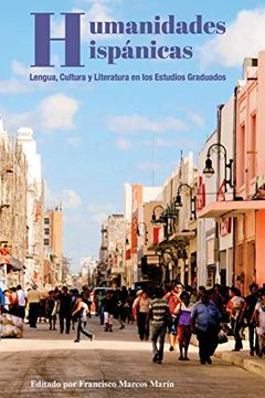portada Humanidades Hispánicas; Lengua, Cultura y Literatura en los Estudios Graduados
