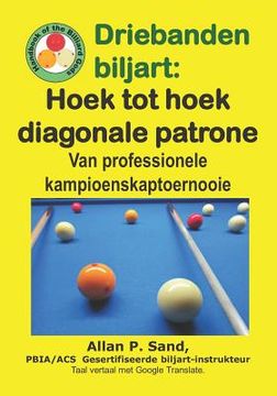portada Driebanden biljart - Hoek tot hoek diagonale patrone: Van professionele kampioenskaptoernooie (en Africanos)