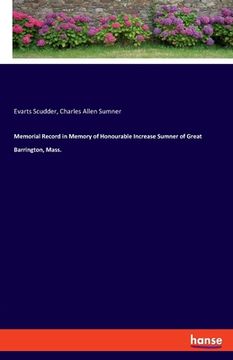portada Memorial Record in Memory of Honourable Increase Sumner of Great Barrington, Mass. [Soft Cover ] (in English)