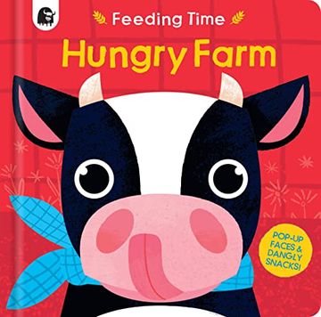 portada Hungry Farm: Pop-Up Faces and Dangly Snacks! (Feeding Time) (en Inglés)
