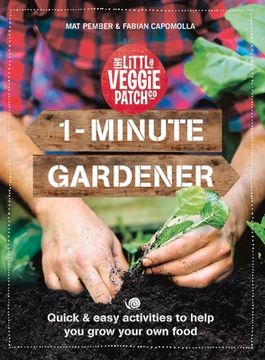 portada 1-Minute Gardener: Quick & Easy Activities to Help You Grow Your Own Food (en Inglés)