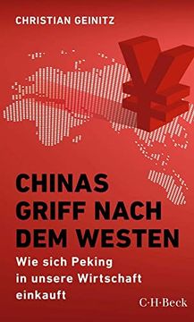 portada Chinas Griff Nach dem Westen: Wie Sich Peking in Unsere Wirtschaft Einkauft (Beck Paperback) (in German)