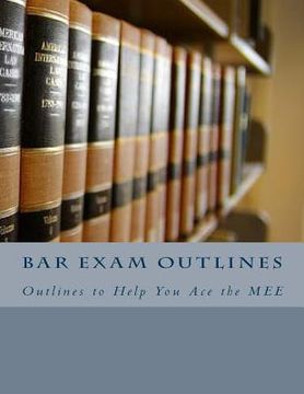portada Bar Exam Outlines: Outlines to Help You Ace the MEE (in English)