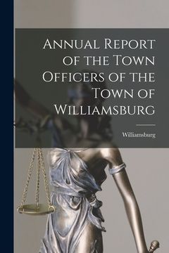 portada Annual Report of the Town Officers of the Town of Williamsburg (en Inglés)