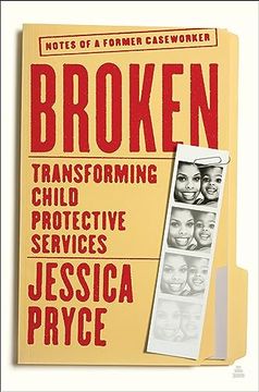 portada Broken: Transforming Child Protective Services--Notes of a Former Caseworker (en Inglés)