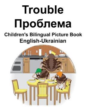 portada English-Ukrainian Trouble/Проблема Children's Bilingual Picture Book (en Inglés)
