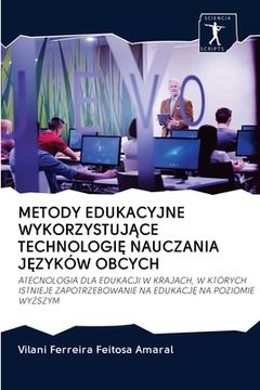 portada Metody Edukacyjne WykorzystujĄce TechnologiĘ Nauczania JĘzyków Obcych (en Polaco)