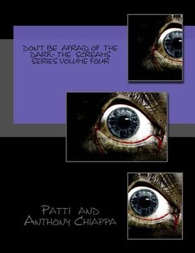portada Don't Be Afraid Of The Dark- The Screams Series Volume Four (en Inglés)