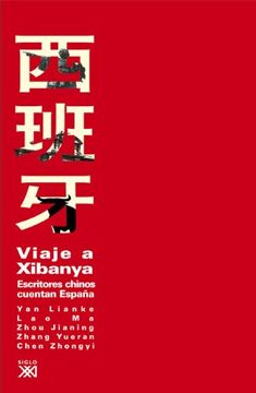 portada Viaje a Xibanya. Escritores chinos cuentan España