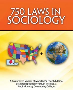 portada 750 Laws in Sociology: A Customized Version of Mark Bird's 4th Edition designed specifically for Karl Wielgus at Anoka Ramsey Community Colle (en Inglés)