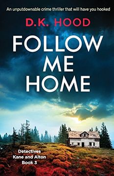 portada Follow me Home: An Unputdownable Crime Thriller That Will Have you Hooked (Detectives Kane and Alton) (Volume 3) (en Inglés)