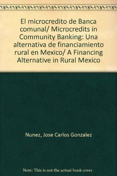portada microcrédito de banca comunal: una alternativa de financiamiento rural en méxico, el.