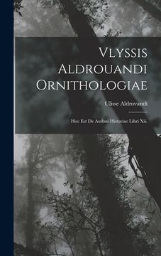 portada Vlyssis Aldrouandi Ornithologiae: Hoc Est De Auibus Historiae Libri Xii. (en Latin)