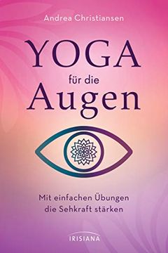 portada Yoga für die Augen: Mit Einfachen Übungen die Sehkraft Stärken (en Alemán)