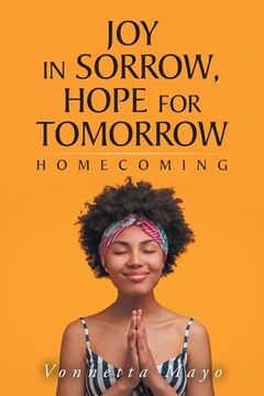 portada Joy in Sorrow, Hope for Tomorrow: Homecoming (en Inglés)