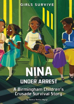 portada Nina Under Arrest: A Birmingham Children's Crusade Survival Story (in English)