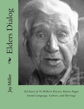 portada Elders Dialog: Ed Davis & VI Hilbert Discuss Native Puget Sound (en Inglés)