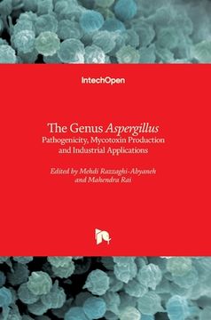 portada The Genus Aspergillus: Pathogenicity, Mycotoxin Production and Industrial Applications (in English)