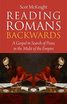 portada Reading Romans Backwards: A Gospel in Search of Peace in the Midst of the Empire 