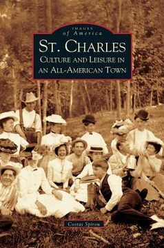 portada St. Charles: Culture and Leisure in an All-American Town (en Inglés)