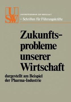 portada Zukunftsprobleme Unserer Wirtschaft: Dargestellt Am Beispiel Der Pharma-Industrie (en Alemán)