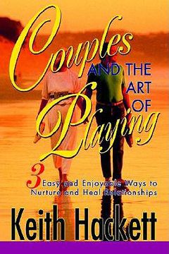 portada couples and the art of playing: three easy and enjoyable ways to nurture and heal relationships (en Inglés)