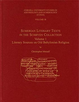 portada Sumerian Literary Texts in the Schøyen Collection: Volume 1: Literary Sources on old Babylonian Religion (Cusas) (en Inglés)