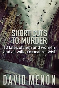 portada Short Cuts to Murder: 13 tales of men and women and all with a macarbe twist