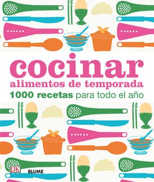 portada Cocinar Alimentos de Temporada: 1000 Recetas Para Todo el año (in Spanish)
