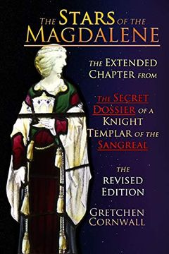 portada The Stars of the Magdalene: Extended Chapter From the Secret Dossier of a Knight Templar of the Sangreal (Stars mm) (in English)