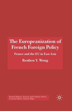portada The Europeanization of French Foreign Policy: France and the EU in East Asia (en Inglés)