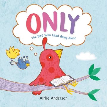 portada Only: The Bird who Liked Being Alone (en Inglés)