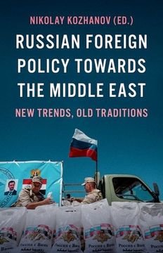 portada Russian Foreign Policy Towards the Middle East: New Trends, old Traditions 