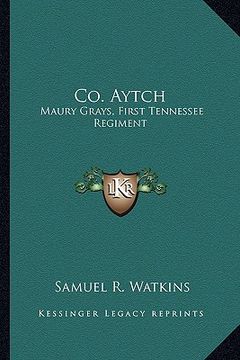 portada co. aytch: maury grays, first tennessee regiment: or a side show of themaury grays, first tennessee regiment: or a side show of t (en Inglés)