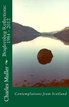 portada Bragleenbeg Reflections: 1984 - 2012: Contemplations from Scotland (en Inglés)