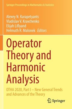 portada Operator Theory and Harmonic Analysis: Otha 2020, Part I - New General Trends and Advances of the Theory (in English)