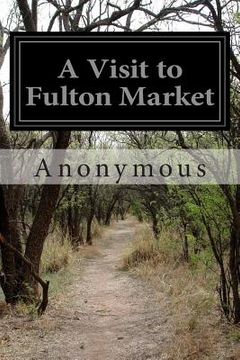 portada A Visit to Fulton Market