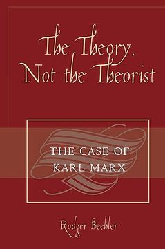 portada the theory, not the theorist: the case of karl marx