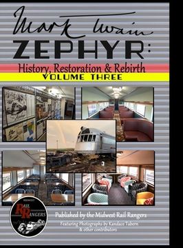portada Mark Twain Zephyr: History, Restoration & Rebirth: Volume Three (Premium Hard Cover Edition) (en Inglés)