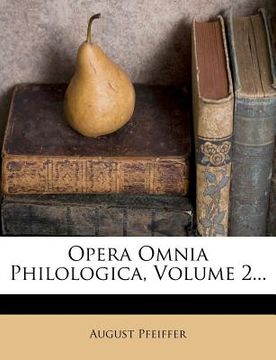 portada opera omnia philologica, volume 2... (in English)