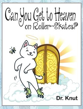 portada Can You Get to Heaven on Roller-Skates? (en Inglés)