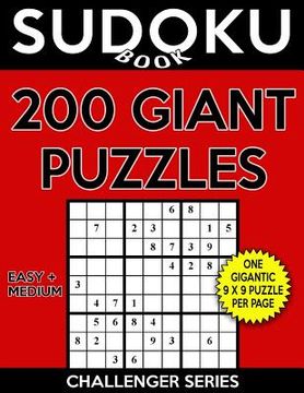 portada Sudoku Book 200 Giant Puzzles, 100 Easy and 100 Medium: Sudoku Puzzle Book with One Large Print Gigantic Puzzle Per Page and Two Levels of Difficulty (en Inglés)