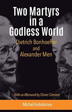 portada Two Martyrs in a Godless World: Dietrich Bonhoeffer and Alexander men (en Inglés)