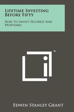 portada lifetime investing before fifty: how to invest securely and profitably (en Inglés)